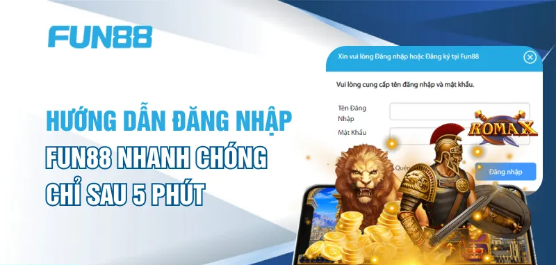 Hướng dẫn đăng nhập FUN88 nhanh chóng chỉ sau 5 phút