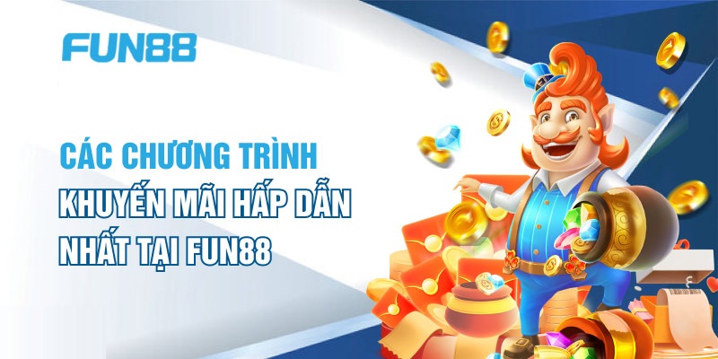 Tổng quan về các khuyến mại Fun88