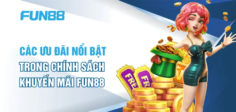 Lợi ích các loại hình khuyến mại Fun88